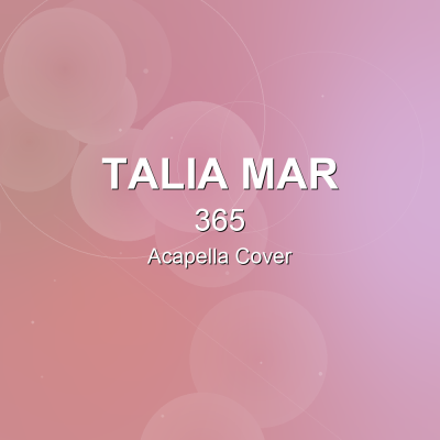 365 - Talia Mar - Acapella CoverAcapella Covers