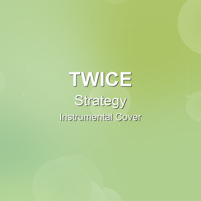 Strategy - TWICE - Instrumental CoverInstrumental Covers