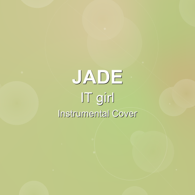 IT girl - JADE - Instrumental CoverInstrumental Covers