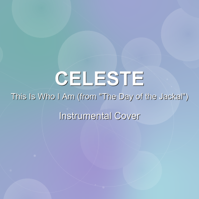 This Is Who I Am (from "The Day of the Jackal") - Celeste - Instrumental CoverInstrumental Covers