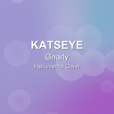 Gnarly - KATSEYE - Instrumental CoverInstrumental Covers