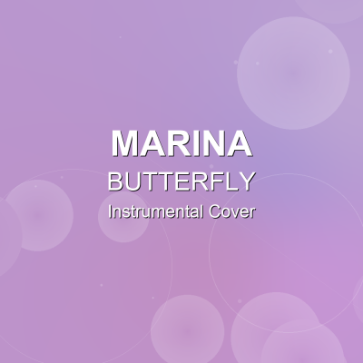 BUTTERFLY - MARINA - Instrumental CoverInstrumental Covers