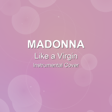 Like a Virgin - Madonna - Instrumental Cover