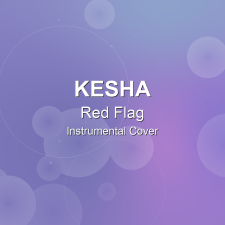 Red Flag - Kesha - Instrumental Cover
