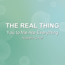 You to Me Are Everything - The Real Thing - Acapella Cover