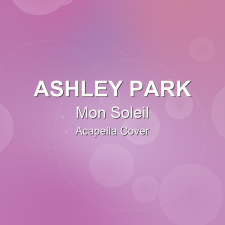 Mon Soleil - Ashley Park - Acapella Cover