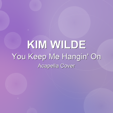 You Keep Me Hangin' On - Kim Wilde - Acapella Cover