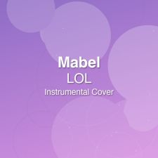 LOL - Mabel - Instrumental Cover