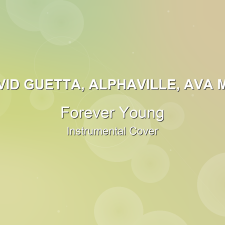 Forever Young - David Guetta, Alphaville, Ava Max - Instrumental Cover
