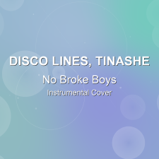 No Broke Boys - Disco Lines, Tinashe - Instrumental Cover