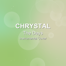 The Days - Chrystal - Instrumental Cover