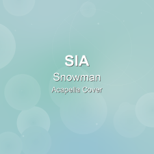 Snowman - Sia - Acapella Cover