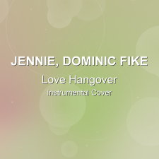 Love Hangover - JENNIE, Dominic Fike - Instrumental Cover