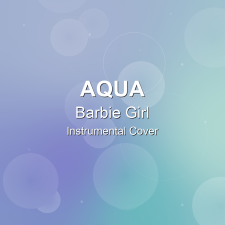 Barbie Girl - Aqua - Instrumental Cover