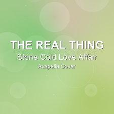 Stone Cold Love Affair - The Real Thing - Acapella Cover