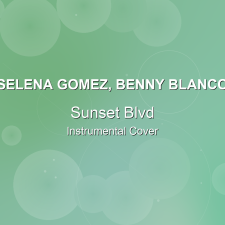 Sunset Blvd - Selena Gomez, benny blanco - Instrumental Cover