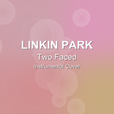 Two Faced - Linkin Park - Instrumental Cover