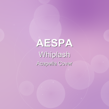 Whiplash - aespa - Acapella Cover