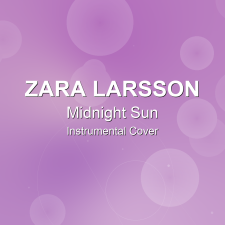 Midnight Sun - Zara Larsson - Instrumental Cover