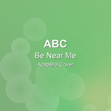 Be Near Me - ABC - Acapella Cover