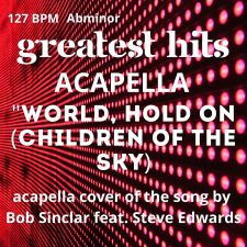 World, Hold on (Children of the Sky) Acapella