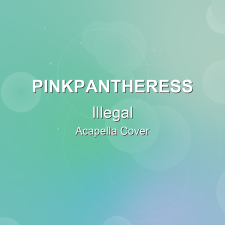 Illegal - PinkPantheress - Acapella Cover
