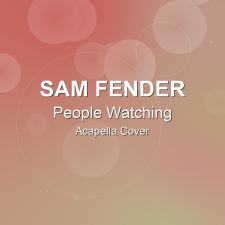 People Watching - Sam Fender - Acapella Cover