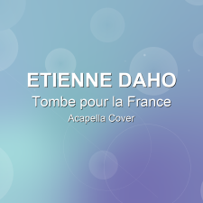 Tombé pour la France - Etienne Daho - Acapella Cover