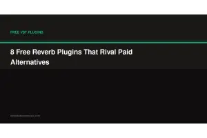 8 Free Reverb Plugins That Rival Paid Alternatives
