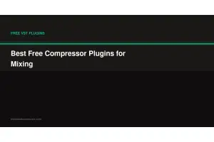 Best Free Compressor Plugins for Mixing