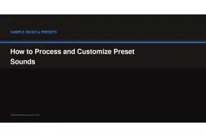 How to Process and Customize Preset Sounds