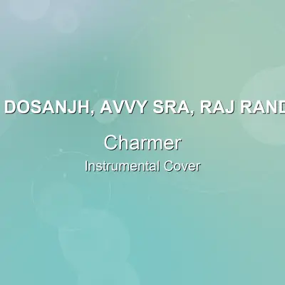Charmer - Diljit Dosanjh, Avvy Sra, Raj Randjodh - Instrumental CoverInstrumental Covers