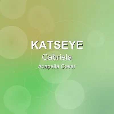 Gabriela - KATSEYE - Acapella CoverAcapella Covers