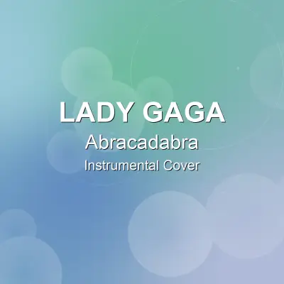 Abracadabra - Lady Gaga - Instrumental CoverInstrumental Covers