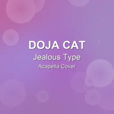 Jealous Type - Doja Cat - Acapella CoverAcapella Covers