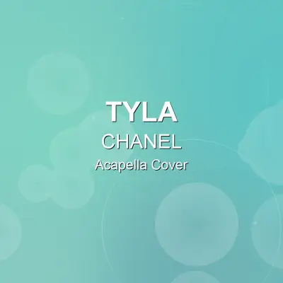 CHANEL - Tyla - Acapella CoverAcapella Covers