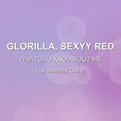 WHATCHU KNO ABOUT ME - GloRilla, Sexyy Red - Instrumental CoverInstrumental Covers