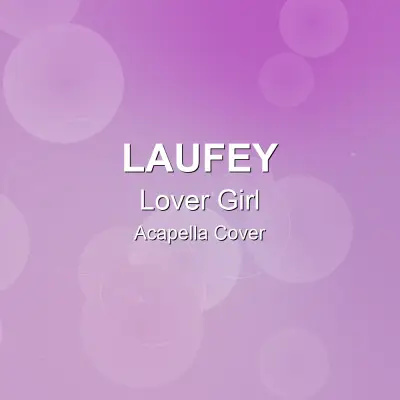 Lover Girl - Laufey - Acapella CoverAcapella Covers