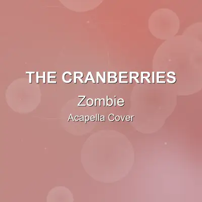 Zombie - The Cranberries - Acapella CoverAcapella Covers