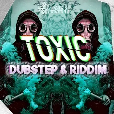 Catalyst Samples - Toxic Dubstep & RiddimSample Packs