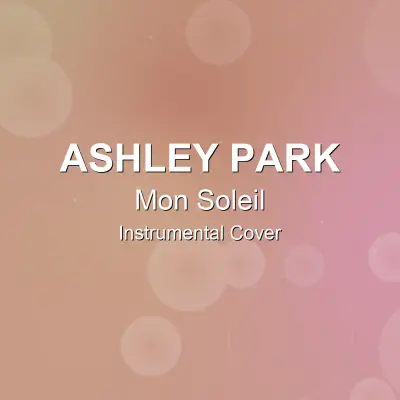 Mon Soleil - Ashley Park - Instrumental CoverInstrumental Covers