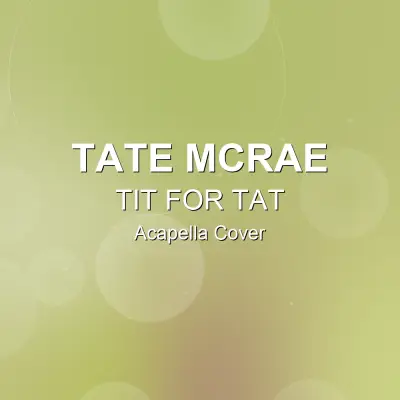 TIT FOR TAT - Tate McRae - Acapella CoverAcapella Covers