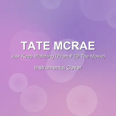 Just Keep Watching (From F1® The Movie) - Tate McRae - Instrumental CoverInstrumental Covers
