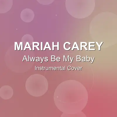 Always Be My Baby - Mariah Carey - Instrumental CoverInstrumental Covers