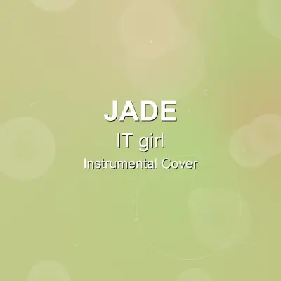 IT girl - JADE - Instrumental CoverInstrumental Covers