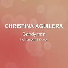 Candyman - Christina Aguilera - Instrumental Cover