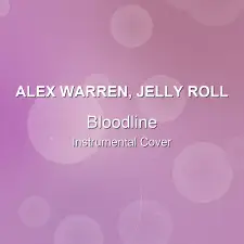 Bloodline - Alex Warren, Jelly Roll - Instrumental Cover