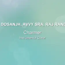 Charmer - Diljit Dosanjh, Avvy Sra, Raj Randjodh - Instrumental Cover