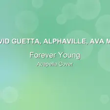 Forever Young - David Guetta, Alphaville, Ava Max - Acapella Cover