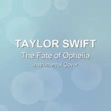 The Fate of Ophelia - Taylor Swift - Instrumental Cover